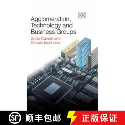 【3-4周达】精装 Agglomeration, Technology and Business Groups [9781845424466]