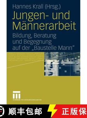 【3-4周达】Jungen- Und Männerarbeit: Bildung, Beratung Und Begegnung Auf Der Baustelle Mann [9783531143293]