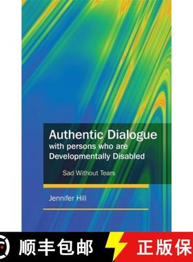 【3-4周达】Authentic Dialogue with Persons Who Are Developmentally Disabled: Sad Without Tears [9781849050166]