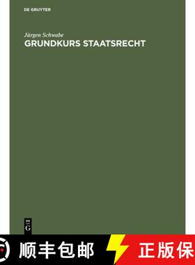 【3-4周达】Grundkurs Staatsrecht : Eine Einf hrung F r Studienanf nger [9783110146332]