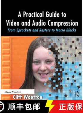 【3-4周达】A Practical Guide to Video and Audio Compression: From Sprockets and Rasters to Macro Blocks [9780240806303]