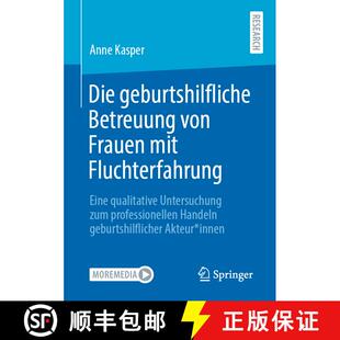 【3-4周达】Die geburtshilfliche Betreuung von Frauen mit Fluchterfahrung: Eine qualitative Untersuchu... [9783658334123]