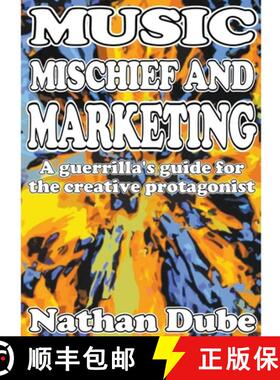 【3-4周达】Music, Mischief And Marketing: A Guerrilla's Guide For The Creative Protagonist [9798223476801]
