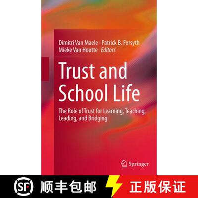 【3-4周达】Trust and School Life : The Role of Trust for Learning, Teaching, Leading, and Bridging (S... [9789402400755]