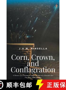 【3-4周达】Corn, Crown, and Conflagration: A Memoir of an Invasion on Indigenous Soil and a Reminder ... [9781638607694]