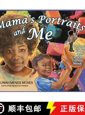预订 Mama's Portraits and Me: The Legacy, Life, and Love of Artist Carolyn Coffield Mends [9781953852861]