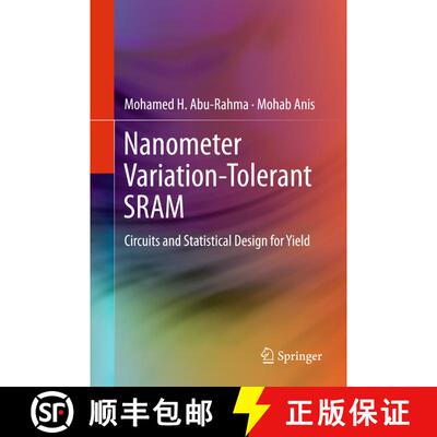 【3-4周达】Nanometer Variation-Tolerant SRAM : Circuits and Statistical Design for Yield [9781461417484]