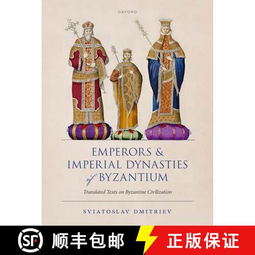 【3-4周达】Emperors and Imperial Dynasties of Byzantium: Translated Texts on Byzantine Civilization [9780198885870]