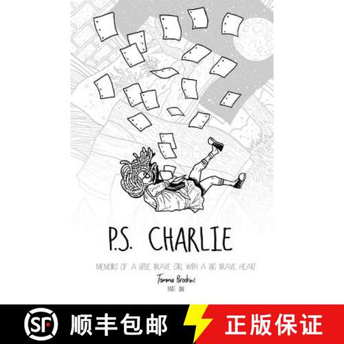 【3-4周达】P.S. Charlie: Memoirs Of A Little Brave Girl With A Big Brave Heart [9780692654088]