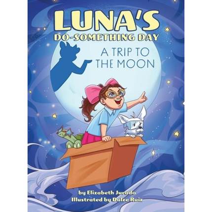 【4周达】Luna's Do-Something Day: A Trip to the Moon [9781735634845]