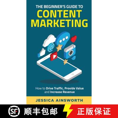 【3-4周达】The Beginner's Guide to Content Marketing: How to Drive Traffic, Provide Value and Increas... [9781735688527]