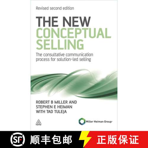 【3-4周达】The New Conceptual Selling – The Consultative Communication Process for Solution–led Sel... [9780749462918]