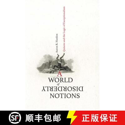 【3-4周达】精装 A World of Disorderly Notions – Quixote and the Logic of Exceptionalism [9780813942162]