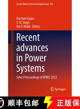 【3-4周达】Recent advances in Power Systems: Select Proceedings of EPREC 2022 [9789811966040]