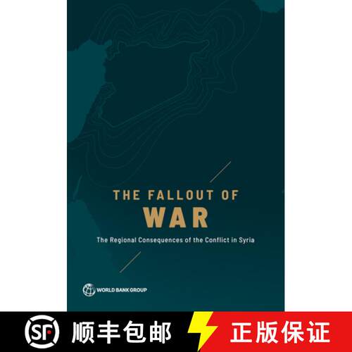【3-4周达】The Fallout of War – The Regional Consequences of the Conflict in Syria [9781464816147]