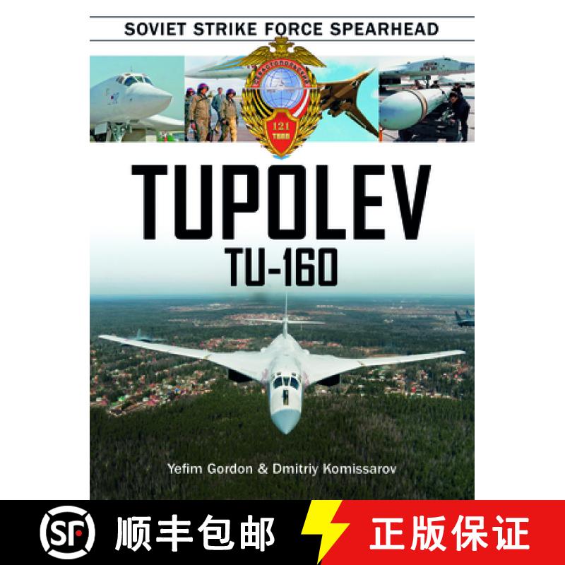 【3-4周达】Tupolev Tu-160: Soviet Strike Force Spearhead: Soviet Strike Force Spearhead [9780764352041]