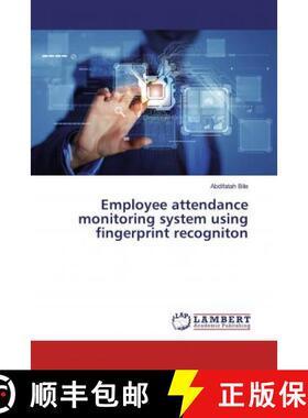 预订 Employee attendance monitoring system using fingerprint recogniton [9786139988044]