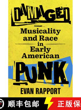预订 Damaged: Musicality and Race in Early American Punk [9781496831224]