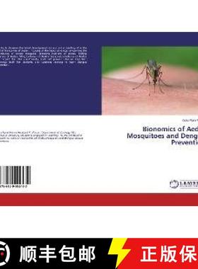 预订 Bionomics of Aedes Mosquitoes and Dengue Prevention [9786139992430]
