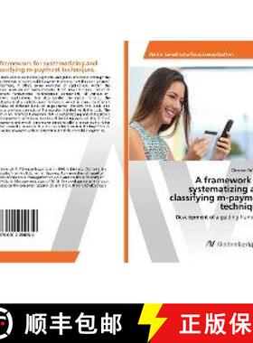 预订 A framework for systematizing and classifying m-payment techniques [9786202200950]