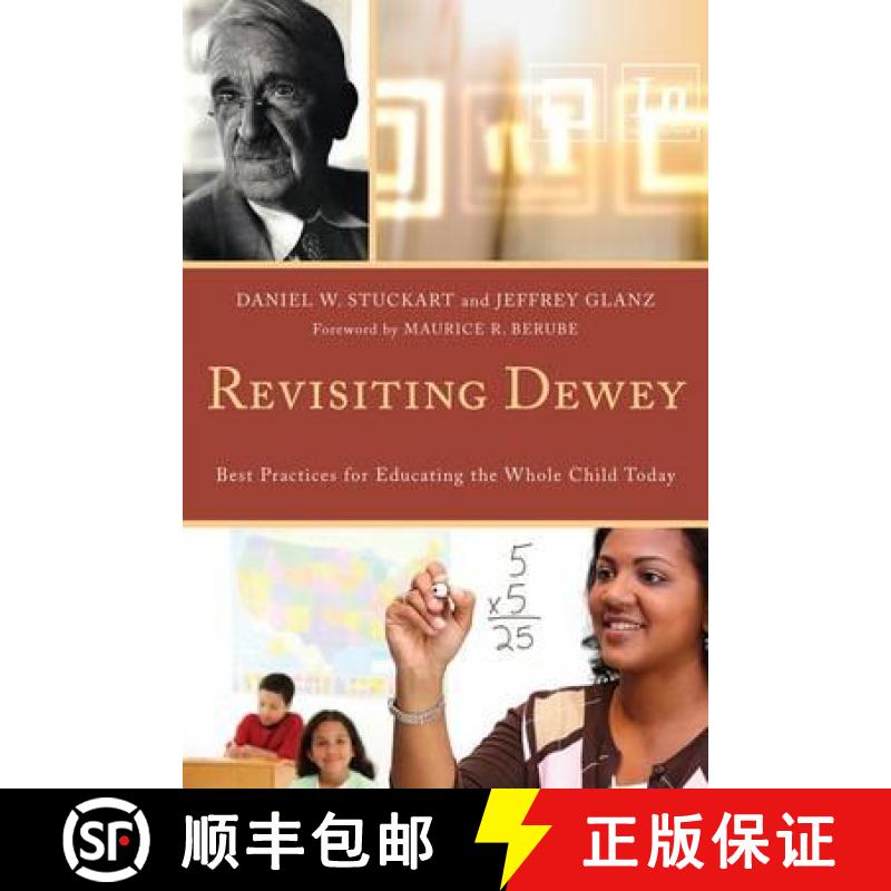 预订 Revisiting Dewey : Best Practices for Educating the Whole Child Today [9781607090281]