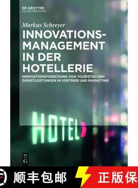 【3-4周达】Innovationsmanagement in der Hotellerie：Innovationsforschung von touristischen Dienstleis... [9783110448801]