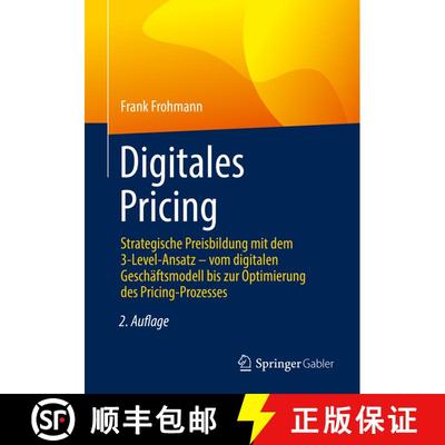 【3-4周达】Digitales Pricing : Strategische Preisbildung mit dem 3-Level-Ansatz - vom digitalen Gesch... [9783658379407]