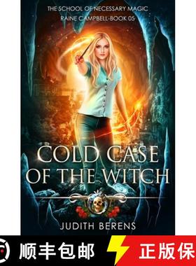 预订 Cold Case of the Witch: School of Necessary Magic: Raine Campbell Book 5 [9781642023022]