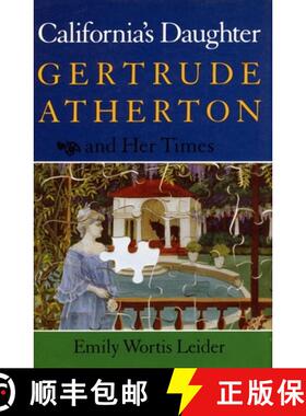 【3-4周达】California's Daughter: Gertrude Atherton and Her Times [9780804718202]