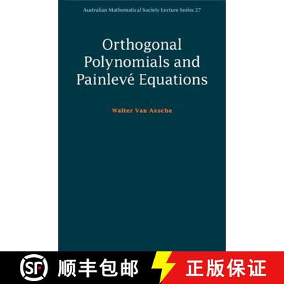【3-4周达】Orthogonal Polynomials and Painleve Equations: - Orthogonal Polynomials and Painleve Equat... [9781108441940]