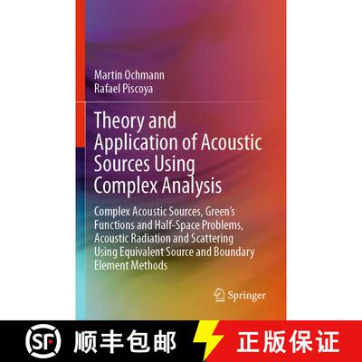 【3-4周达】Theory and Application of Acoustic Sources Using Complex Analysis: Complex Acoustic Source... [9789813360426]