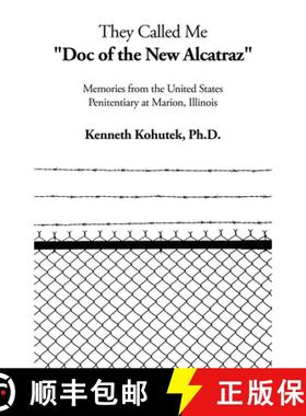预订 They Called Me Doc of the New Alcatraz: Memories from the United States Penitentiary at Marion, ... [9798765251447]