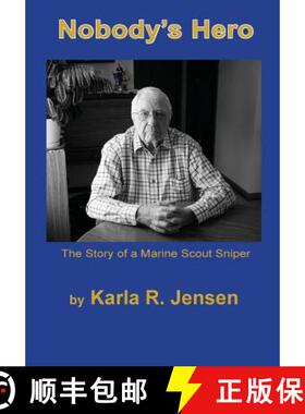 【3-4周达】Nobody's Hero: The Story of a Marine Sniper Scout [9780996719476]