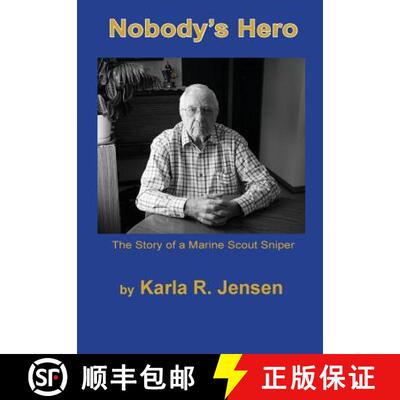 【3-4周达】Nobody's Hero: The Story of a Marine Sniper Scout [9780996719476]