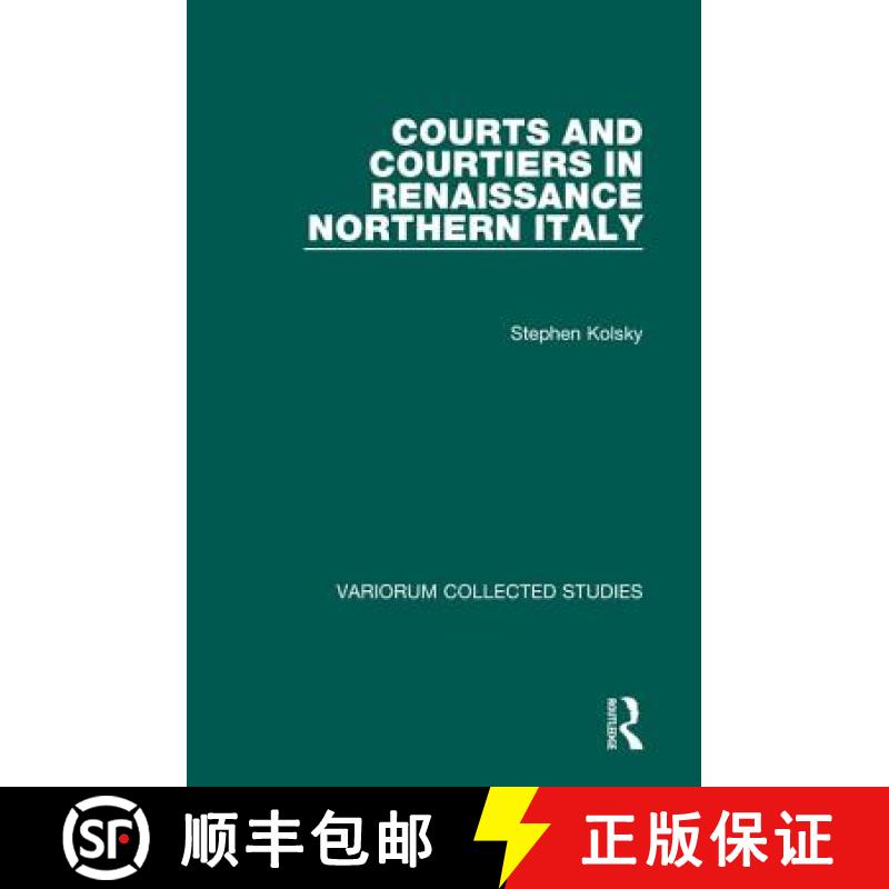 【3-4周达】Courts and Courtiers in Renaissance Northern Italy [9780860789291]