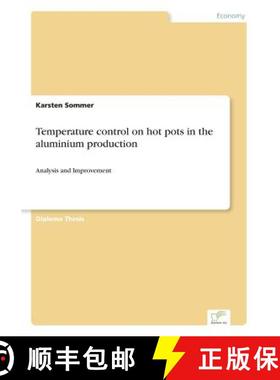 【3-4周达】Temperature control on hot pots in the aluminium production: Analysis and Improvement [9783838671383]