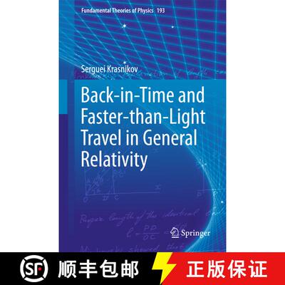 【3-4周达】Back-in-Time and Faster-than-Light Travel in General Relativity [9783319727530]