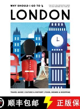 【3-4周达】Why Should I Go To London: The city you definitely need to visit before you turn 30 [9789493338098]