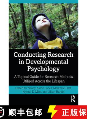 预订 Conducting Research in Developmental Psychology : A Topical Guide for Research Methods Utilized ... [9780367340223]