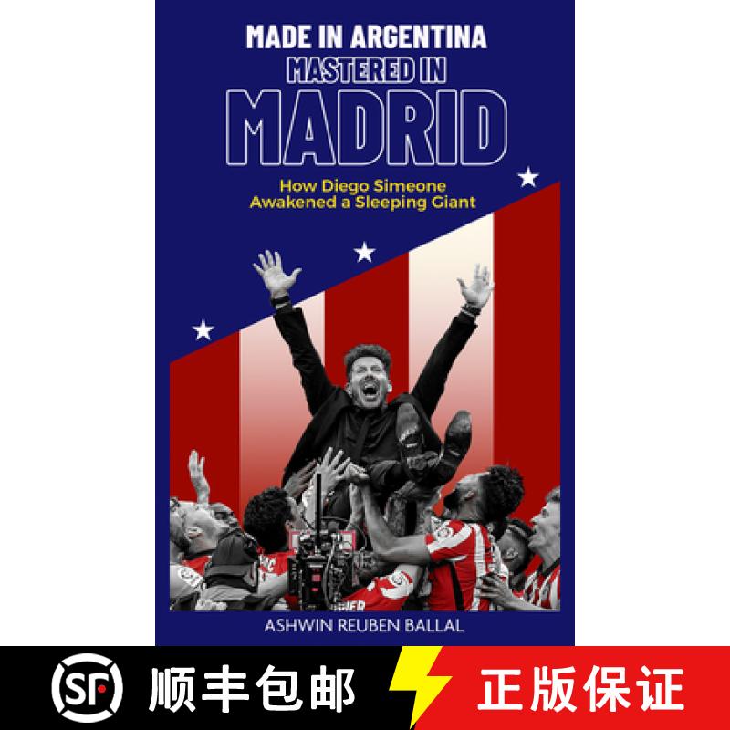 【2-3周达】Made in Argentina, Mastered in Madrid: How Diego Simeone Awakened a Sleeping Giant [9781801501620]