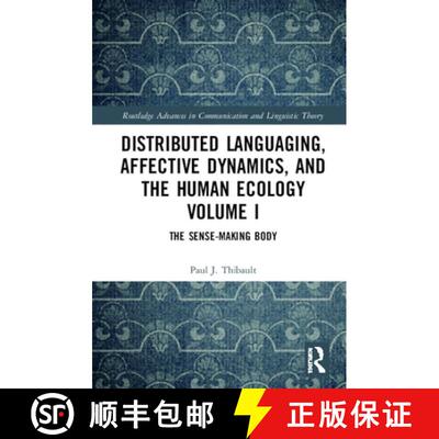 【3-4周达】精装 Distributed Languaging, Affective Dynamics, and the Human Ecology Volume I: The Sense... [9780815379539]