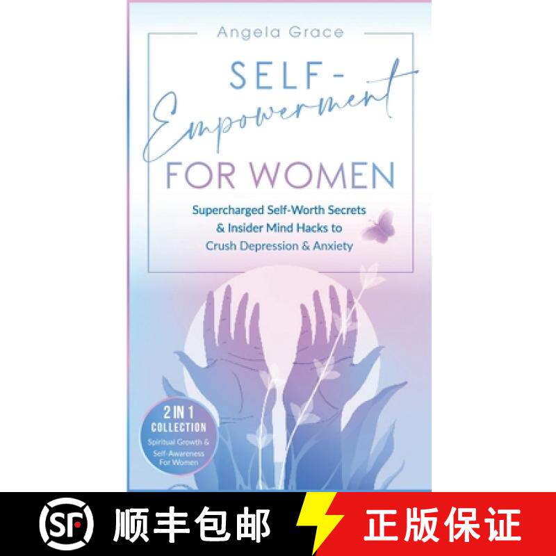 预订 Self-Empowerment for Women: Supercharged Self-Worth Secrets & Insider Mind Hacks to Crush Depres... [9781953543875]