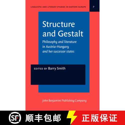 【3-4周达】精装 Structure and Gestalt: Philosophy and literature in Austria-Hungary and her successor... [9789027215109]