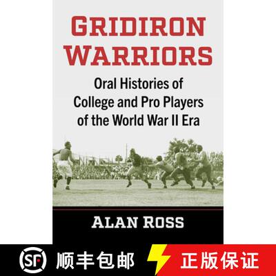 【3-4周达】Gridiron Warriors : Oral Histories of College and Pro Players of the World War II Era [9781476699073]