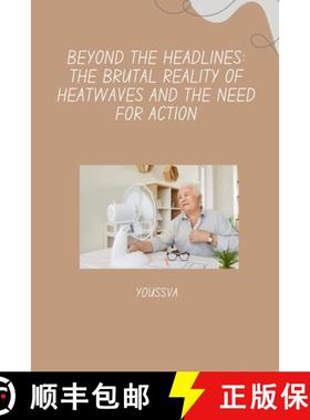 预订 Beyond the Headlines: The Brutal Reality of Heatwaves and the Need for Action [9783384280251]