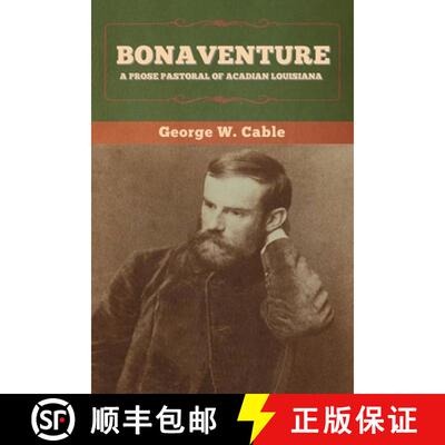 【3-4周达】Bonaventure: A Prose Pastoral of Acadian Louisiana [9781647993924]