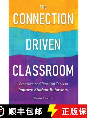 【3-4周达】The Connection-Driven Classroom: Proactive and Practical Tools to Improve Student Behaviors [9781964014418]