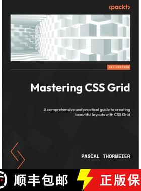 预订 Mastering CSS Grid: A comprehensive and practical guide to creating beautiful layouts with CSS Grid [9781804614846]
