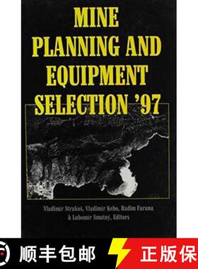【3-4周达】Mine Planning and Equipment Selection 1997: - Proceedings of the Sixth International Sympo... [9789054109150]