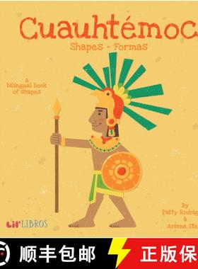 【3-4周达】Cuauhtémoc: Shapes / Formas: A Bilingual Book of Shapes [9780986109935]